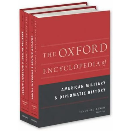 The Oxford Encyclopedia of American Military and Diplomatic History