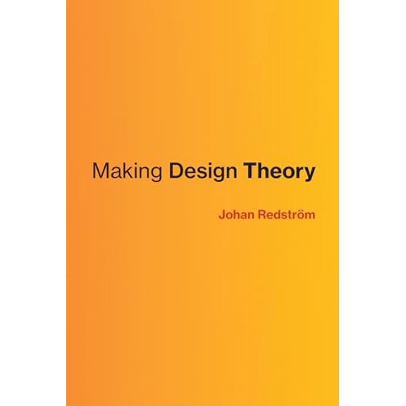 Pre-Owned Making Design Theory (Design Thinking, Design Theory) Hardcover
