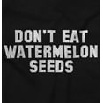 thumbnail image 2 of Don't Eat Watermelon Seeds Funny Women's Plus Size Graphic Tee Brisco Brands 5X, 2 of 4