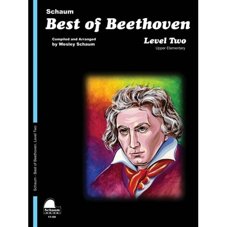 SCHAUM Best of Beethoven Educational Piano Book by Ludwig van Beethoven (Level Late (Beethoven Piano Concerto 4 Best Recording)