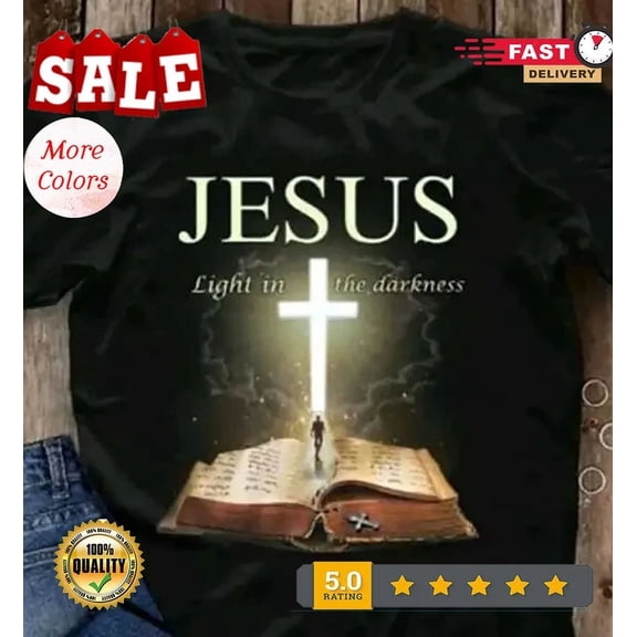 Hot Trending Tee With Jesus Light In The Dark Cross Bible Sky, Walking Faith Christian Shirt, New