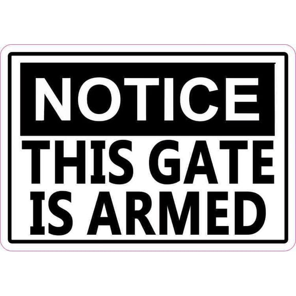 5in x 3.5in Notice This Gate Is Armed Sticker Vinyl Sign Decal Stickers