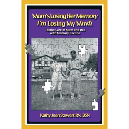 Tanning Care - Mom's Losing Her Memory I'm Losing My Mind! : Taking Care of Mom and Dad with Memory Decline