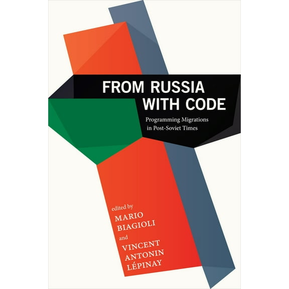 From Russia with Code: Programming Migrations in Post-Soviet Times, (Paperback)