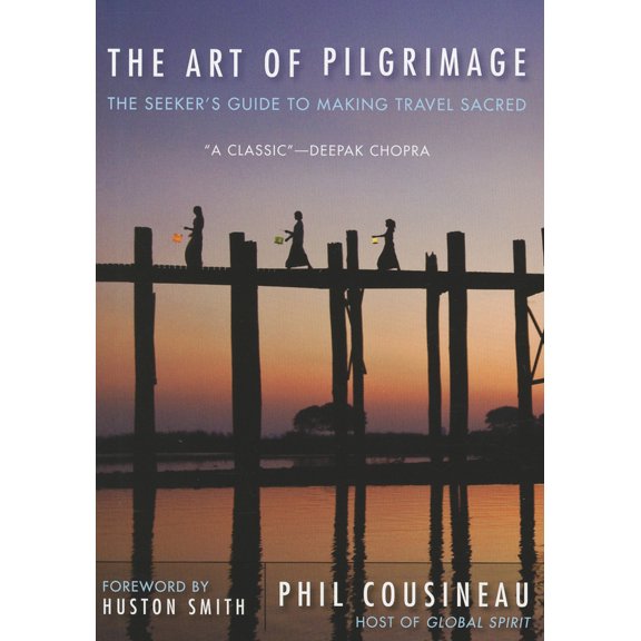 Pre-Owned The Art of Pilgrimage: The Seeker's Guide to Making Travel Sacred (Paperback) 1573245933 9781573245937
