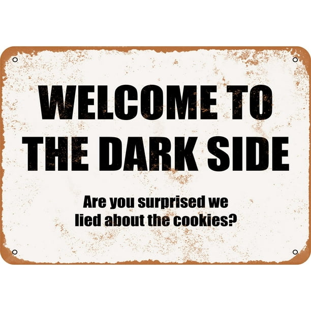 Welcome To The Dark Side No Cookies Metal Sign 9x12 Inch Vintage Look Walmart Com Walmart Com