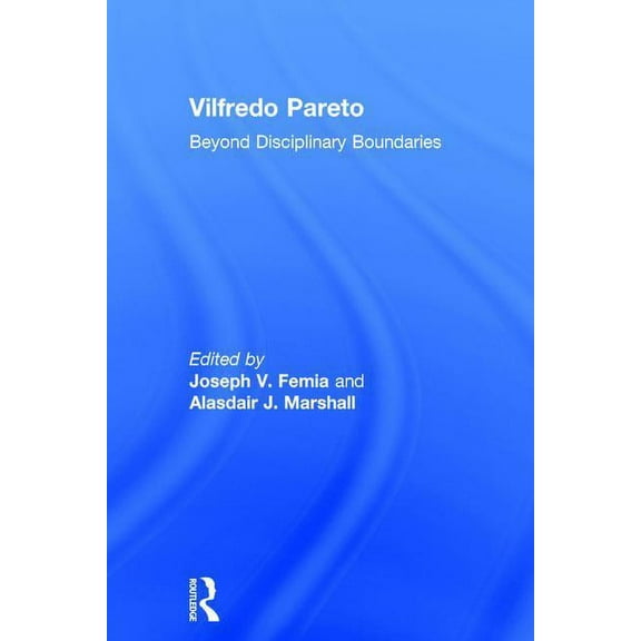 Vilfredo Pareto: Beyond Disciplinary Boundaries, (Hardcover)