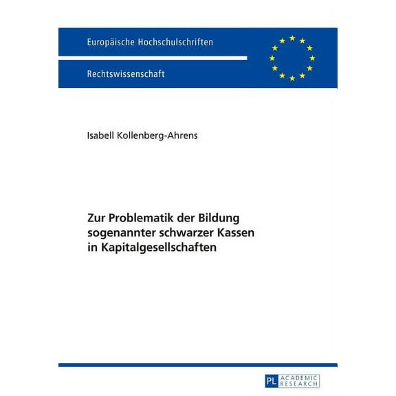 Europäische Hochschulschriften Recht: Zur Problematik der Bildung sogenannter schwarzer Kassen in Kapitalgesellschaften (Paperback)