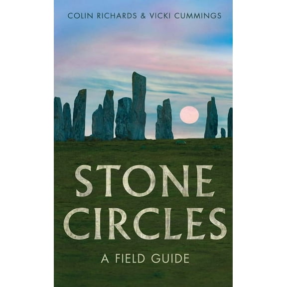 Stone Circles: A Field Guide, (Paperback)