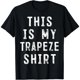 thumbnail image 1 of Camiseta de Trapecista "This Is My Trapeze Shirt" para Mujer - Diseño Divertido y Alternativo, 1 of 7