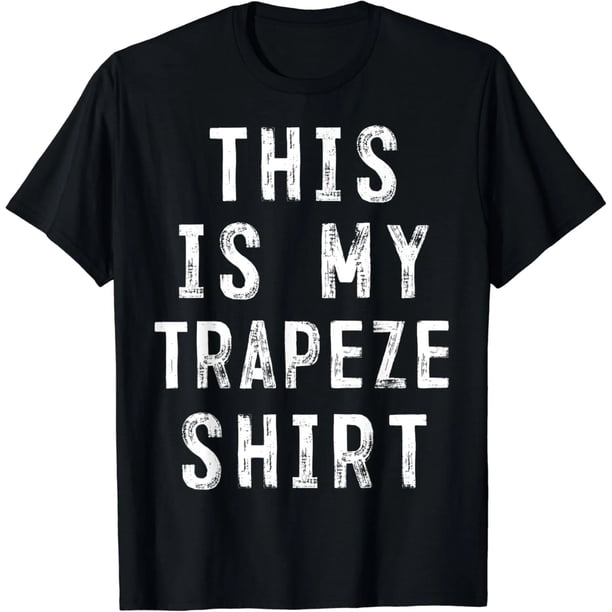 Camiseta de Trapecista "This Is My Trapeze Shirt" para Mujer - Diseño Divertido y Alternativo