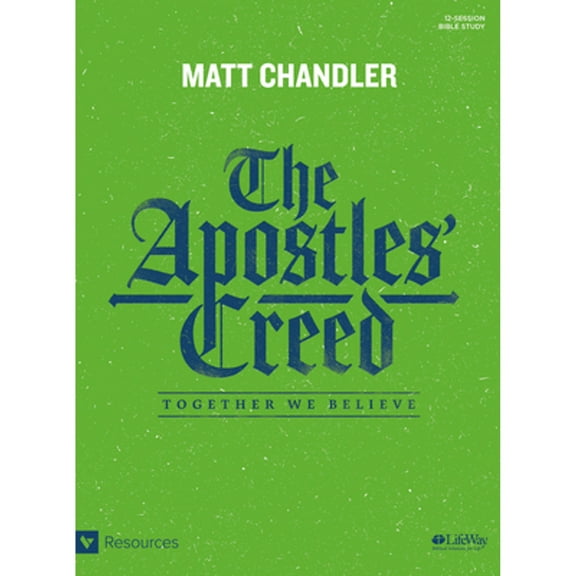 Pre-Owned The Apostles' Creed - Bible Study Book: Together We Believe (Paperback) 1430054573 9781430054573