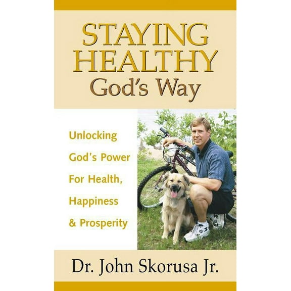 Staying Healthy God's Way, (Hardcover)