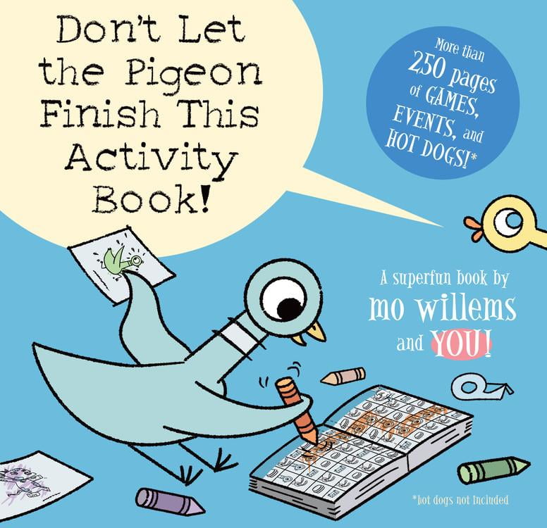 Don't Let the Pigeon Finish This Activity Book! (Pigeon series