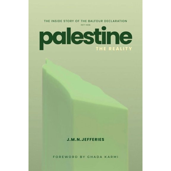 Palestine: The Reality: The Inside Story of the Balfour Declaration, (Paperback)
