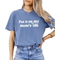 thumbnail image 3 of Put it on My Mom's Tab Shirt for Women & Teens Funny Phrase Graphic Tee Blue Jean Shirt Adult 2XL, 3 of 4