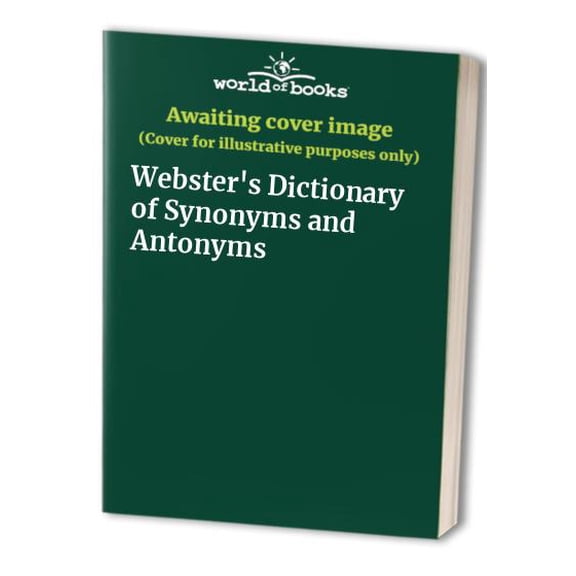 Pre-Owned Webster's Dictionary of Synonyms and Antonyms (Hardcover) 0831761024 9780831761028