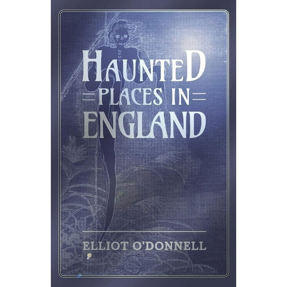 Haunted Places in England, (Paperback)
