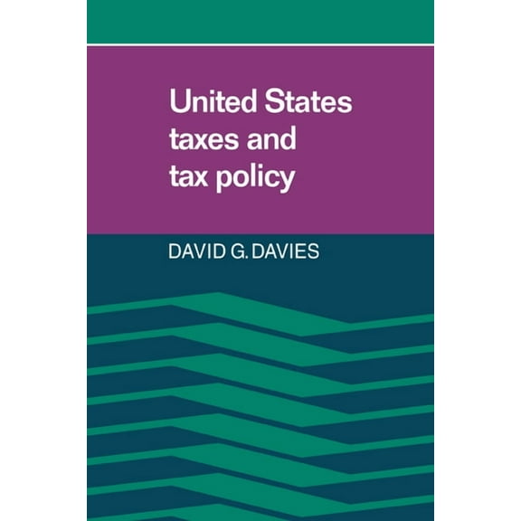 United States Taxes and Tax Policy, (Paperback)