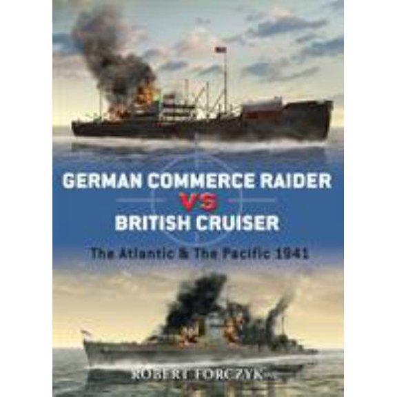 Pre-Owned German Commerce Raider Vs British Cruiser: The Atlantic & the Pacific 1941 (Paperback) 1846039185 9781846039188