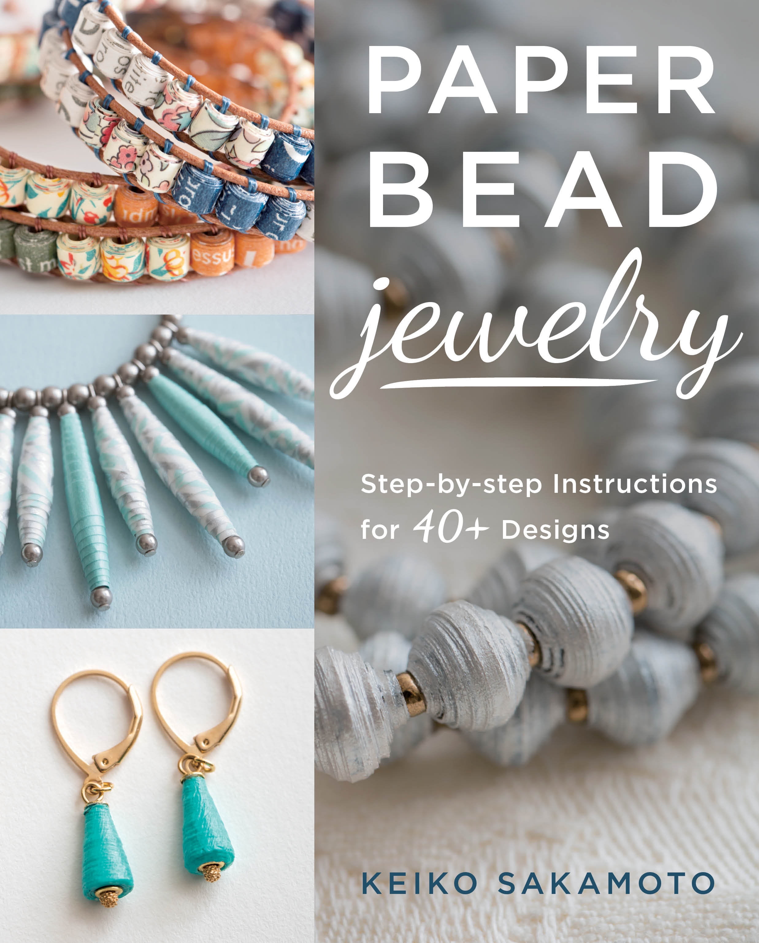 Paper Bead Jewelry StepByStep Instructions for 40+ Designs