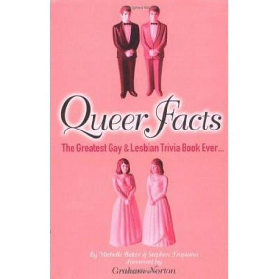 Pre-Owned Queer Facts: The Greatest Gay and Lesbian Trivia Book Ever (Hardcover) 1860746969 9781860746963