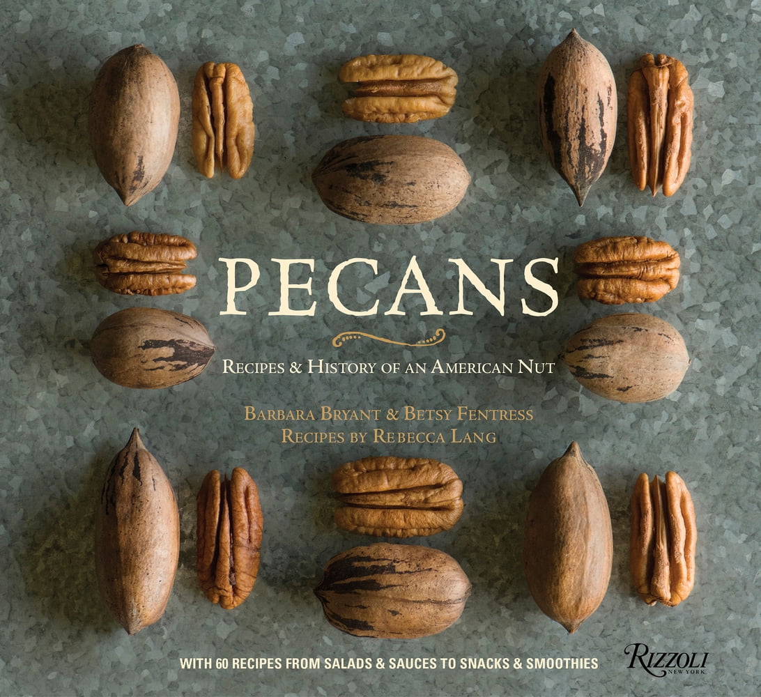 Pre-Owned Pecans: Recipes \u0026 History of an American Nut (Hardcover) 0847864561 9780847864560