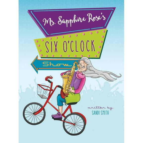 Ms. Sapphire Rose's Six O'Clock Show, (Hardcover)