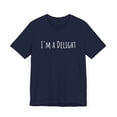 thumbnail image 3 of I'm a delight Sarcastic Funny Saying dry humor joke Unisex T-shirt, 3 of 7