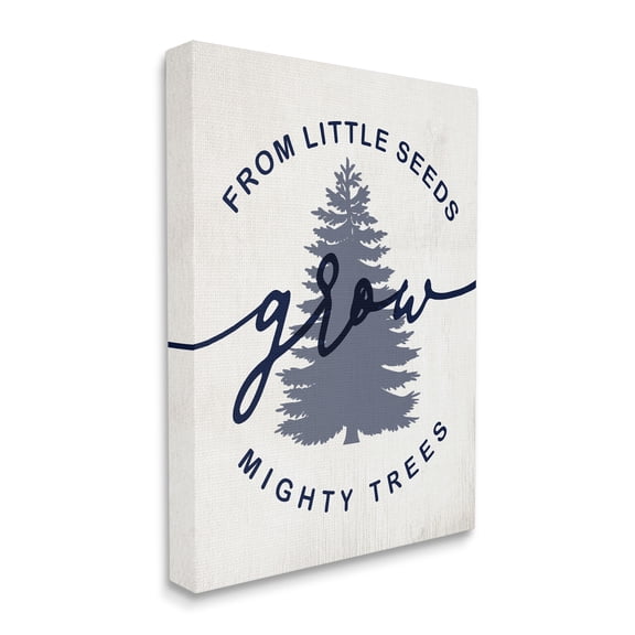 Stupell Industries Little Seeds Grow Mighty Trees Sentiment Blue Fir , 30 x 40, Designed by Daphne Polselli