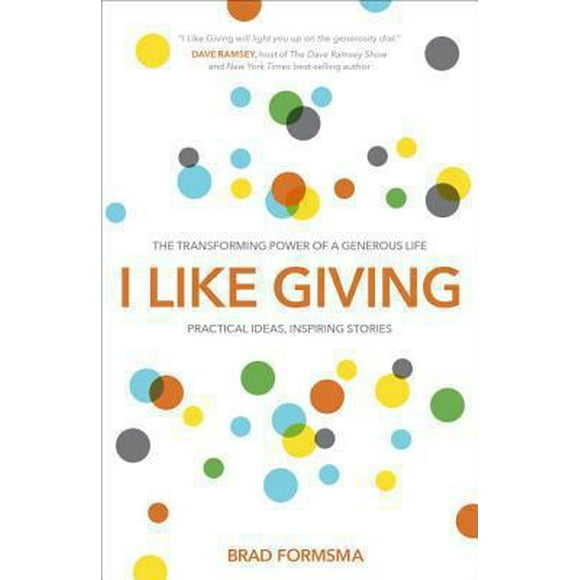 I Like Giving: The Transforming Power of a Generous Life (Paperback - Used) 1601425759 9781601425751