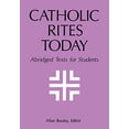 thumbnail image 1 of Pre-Owned Catholic Rites Today: Abridged Texts for Students (Paperback) 0814620329 9780814620328, 1 of 1