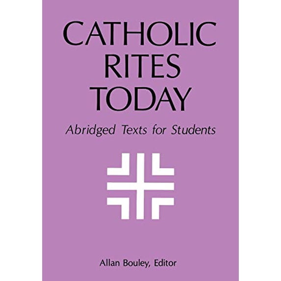 Pre-Owned Catholic Rites Today: Abridged Texts for Students (Paperback) 0814620329 9780814620328