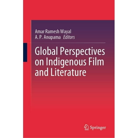 Global Perspectives on Indigenous Film and Literature, (Hardcover)
