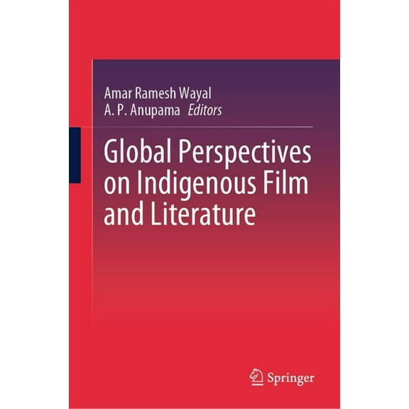 Global Perspectives on Indigenous Film and Literature, (Hardcover)
