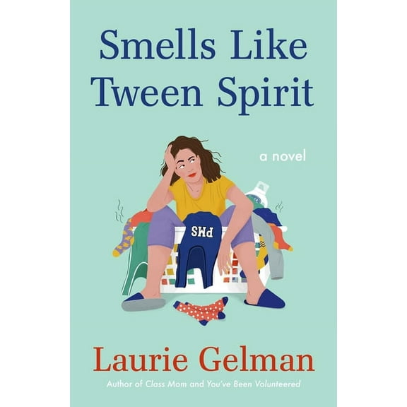 Class Mom: Smells Like Tween Spirit : A Novel (Series #4) (Hardcover)