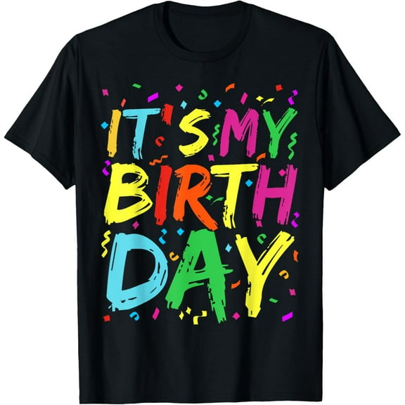 It's My Birthday Colorful Gifts For Boy Girl Kids Men Women T-Shirt