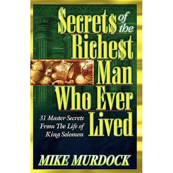 Pre-Owned Secrets of the Richest Man Who Ever Lived (Paperback) 1563940760 9781563940767
