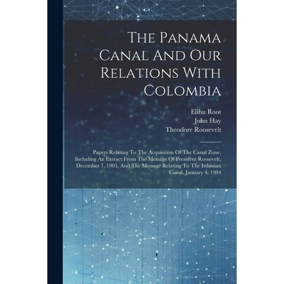 The Panama Canal And Our Relations With Colombia (Paperback)