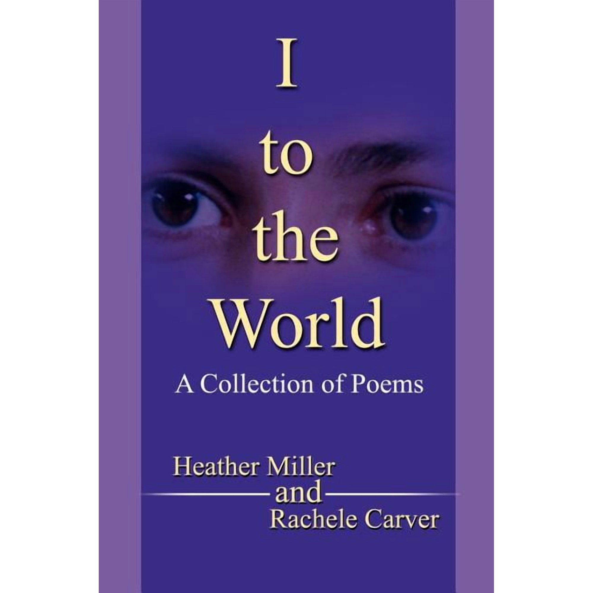 I to the World: A Collection of Poems (Paperback)