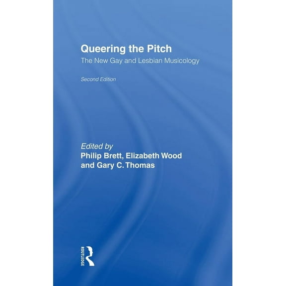 Queering the Pitch: The New Gay and Lesbian Musicology, (Hardcover)