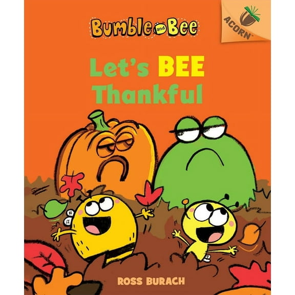 Bumble and Bee Let's Bee Thankful: An Acorn Book (Bumble and Bee #3), Book 3, (Hardcover)