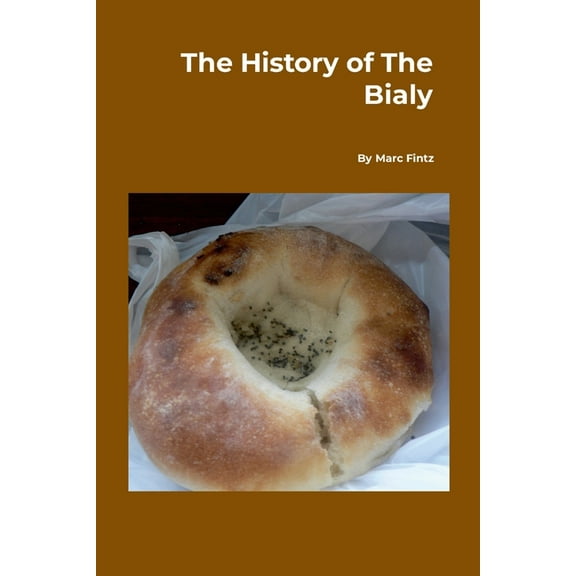 The History of the Bialy, (Paperback)
