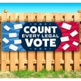 thumbnail image 2 of Count Every Legal Vot 13 oz Vinyl Banner With Metal Grommets, 2 of 5
