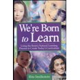 thumbnail image 1 of Pre-Owned Were Born to Learn: Using the Brains Natural Learning Process to Create Todays Curriculum, 9780761946427, 076194642X, Paperback, 1 edition, 1 of 1