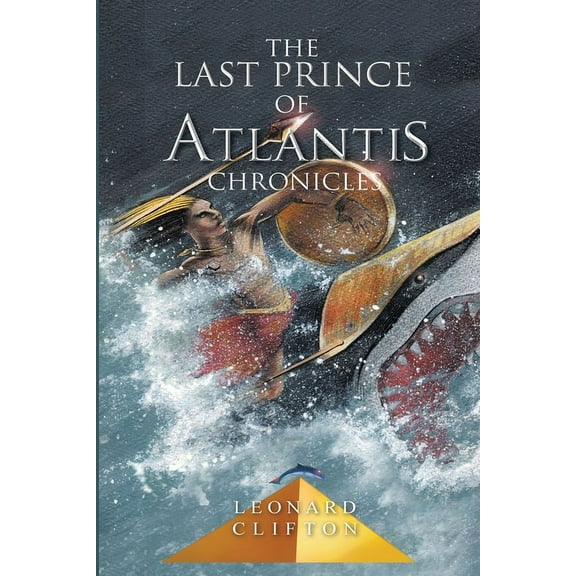 The Last Prince of Atlantis Chronicles Book I, (Paperback)