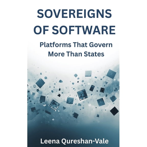 Sovereigns of Software: Platforms That Govern More Than States, (Hardcover)