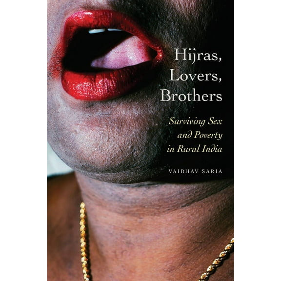 Thinking from Elsewhere Hijras, Lovers, Brothers: Surviving Sex and Poverty in Rural India, (Hardcover)