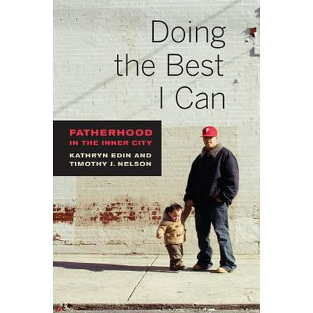 Doing the Best I Can : Fatherhood in the Inner (Best Cities In California To Invest In Real Estate)