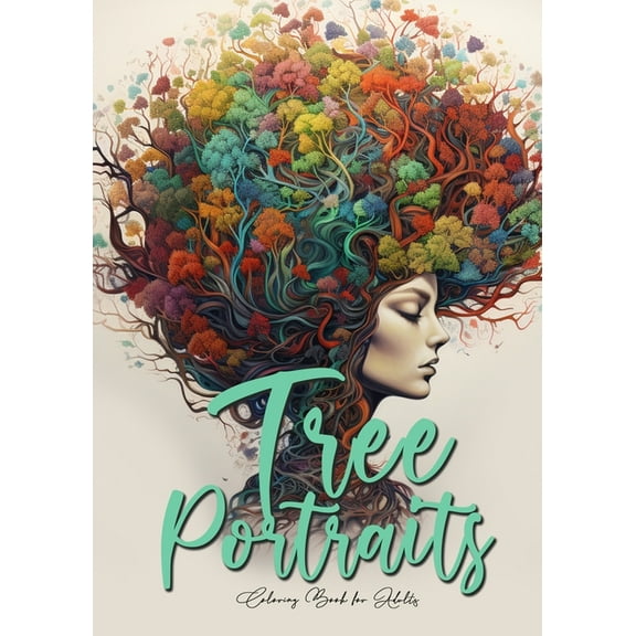 Tree Portraits Coloring Book for Adults: Fantasy Faces Coloring Book Grayscale Fantasy Portraits Coloring Book for Adults Trees Coloring Book A4 (Paperback)